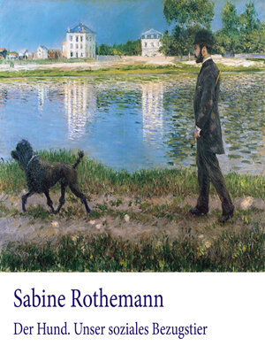 cover image of Der Hund. Unser soziales Bezugstier
